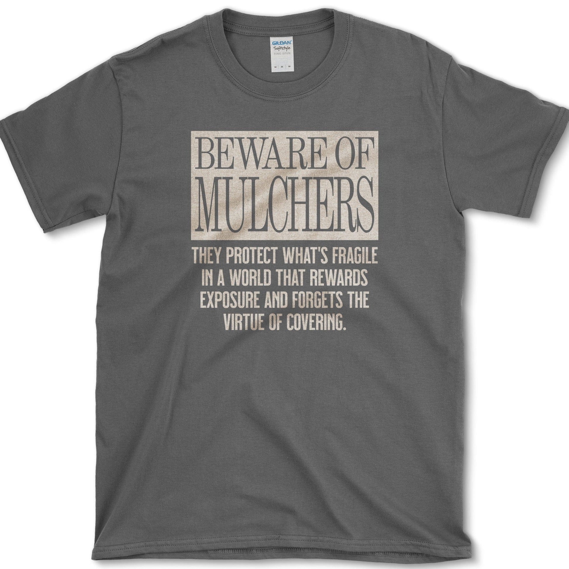 Beware of Mulchers T-Shirt Physical Item