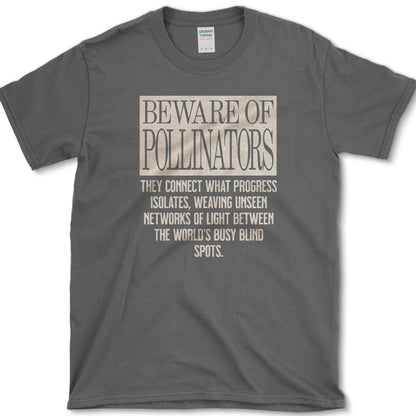Beware of Pollinators T-Shirt Dark Heather / M Physical Item