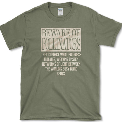 Beware of Pollinators T-Shirt Military Green / M Physical Item