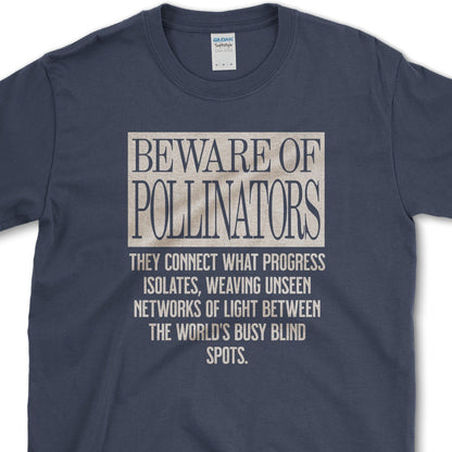 Beware of Pollinators T-Shirt Physical Item