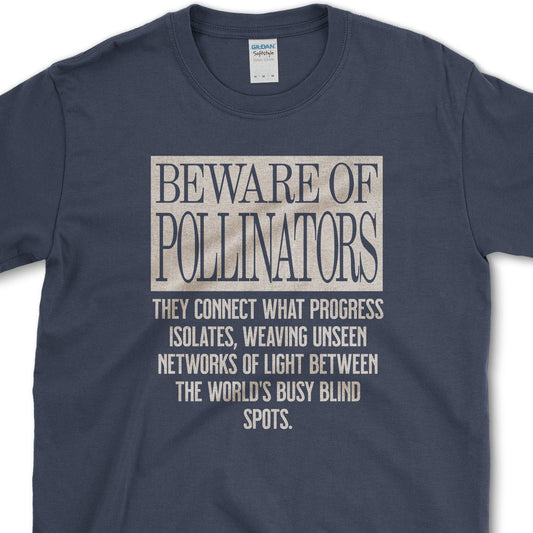 Beware of Pollinators T-Shirt Physical Item