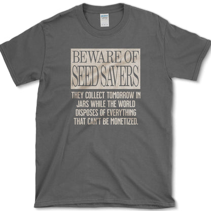 Beware of Seed Savers T-Shirt Physical Item