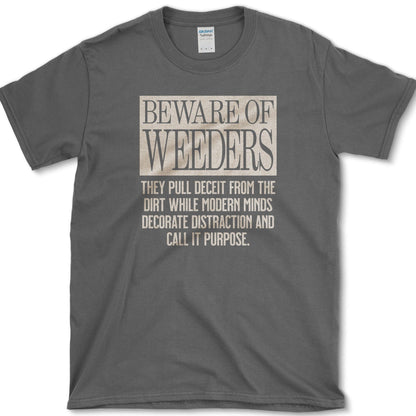 Beware of Weeders T-Shirt Essential Tees / S / Dark Heather Physical Item