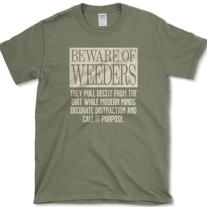 Beware of Weeders T-Shirt Essential Tees / S / Military Green Physical Item
