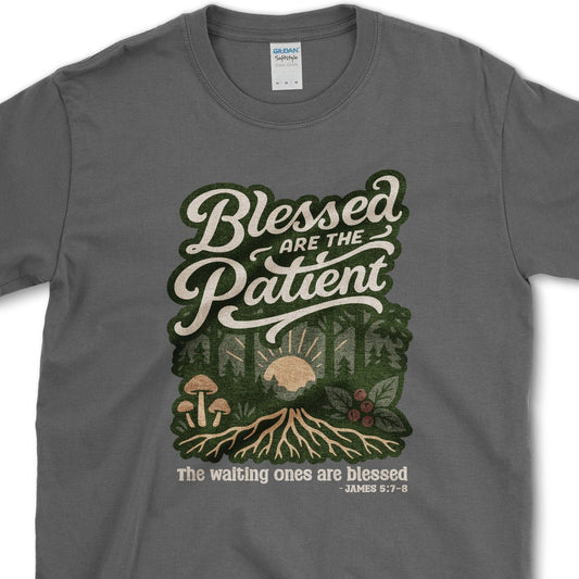 Blessed Are the Patient T-Shirt Dark Heather / S Physical Item