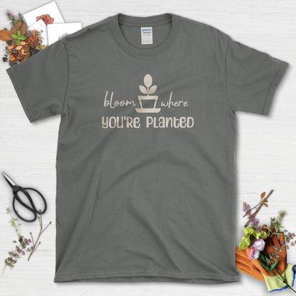 Bloom Where You're Planted Inspirational T-Shirt Charcoal / S T-Shirt