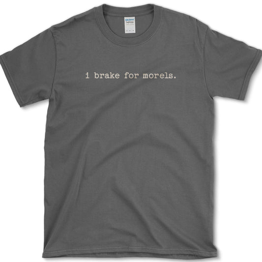 Brake for Morels T-Shirt Essential Tees / S / Dark Heather Physical Item