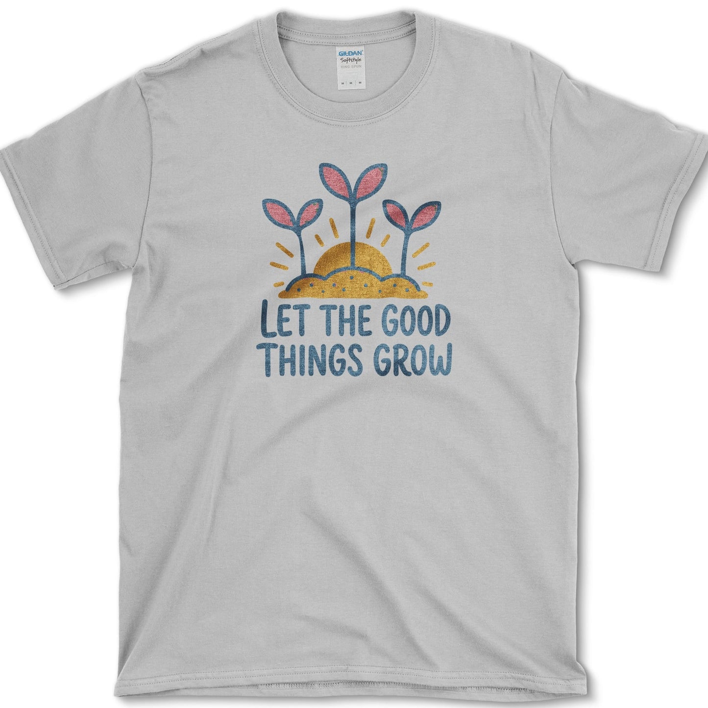 Let Good Things Grow design featuring seedling artwork on a t-shirt