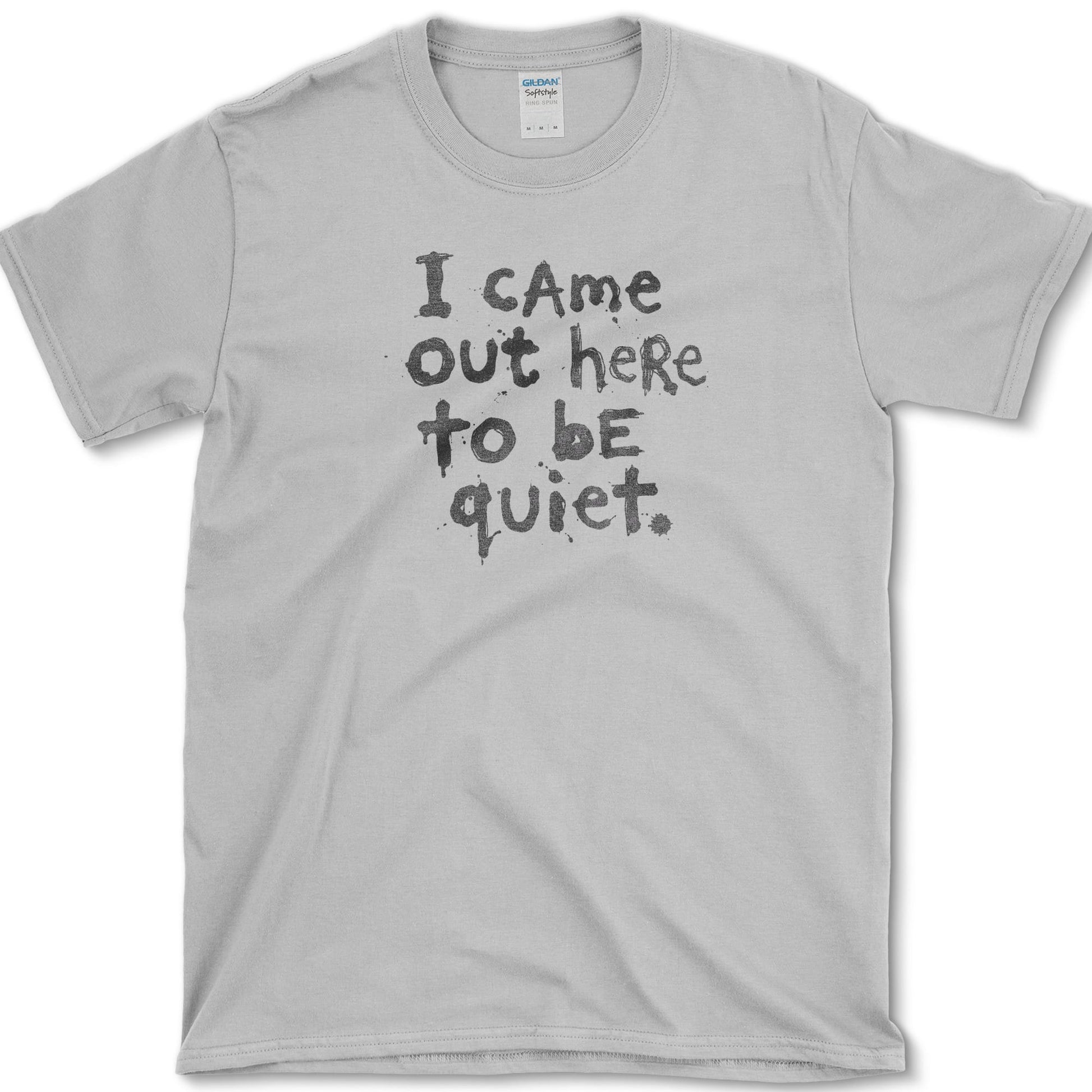 Came Out to Be Quiet design featuring quiet garden artwork on a t-shirt