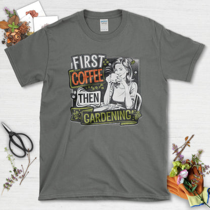 Coffee Then Gardening T-Shirt Charcoal / S T-Shirt