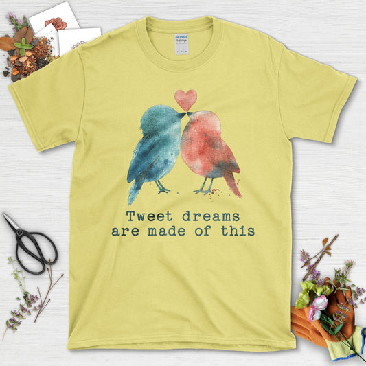 Cute Birds Tweet Dreams Are Made Of This T-Shirt Cornsilk / S T-Shirt