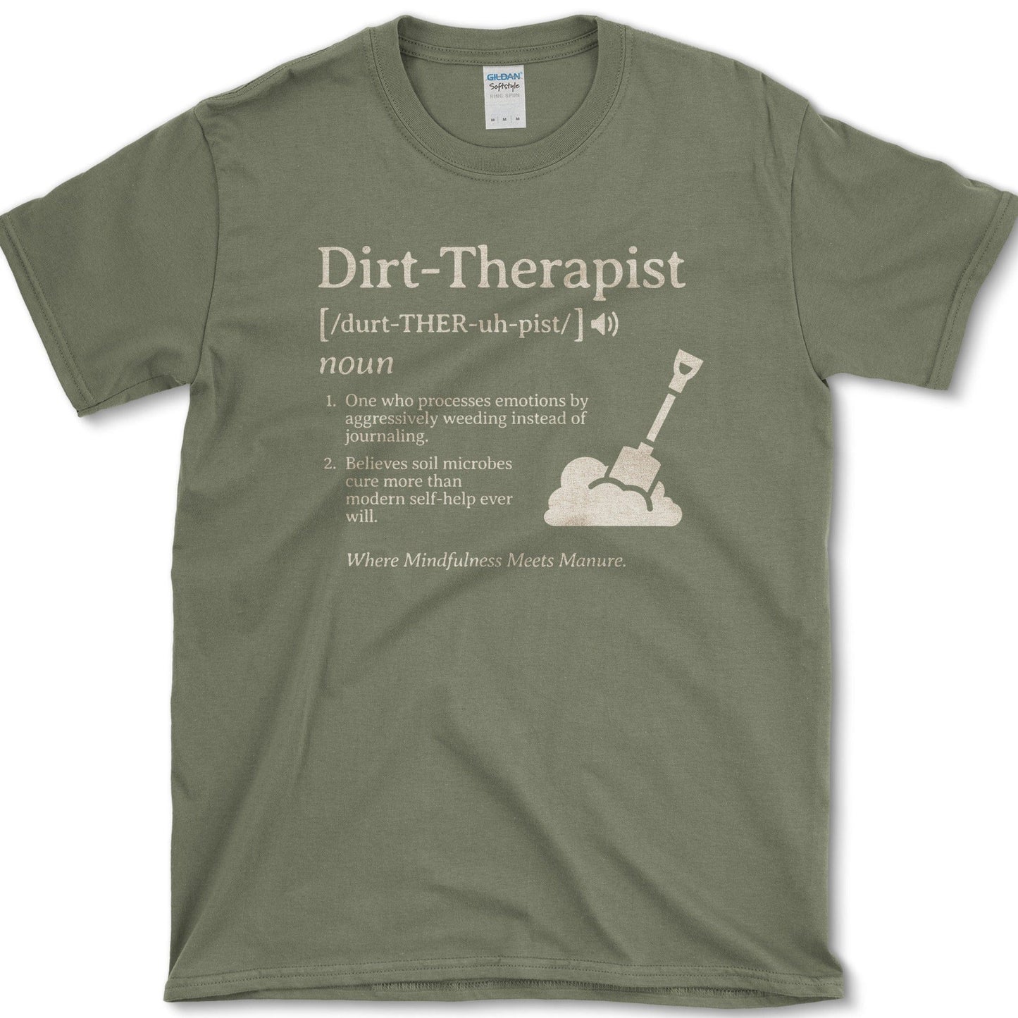 Dirt Therapist T-Shirt Essential Tees / S / Military Green Physical Item