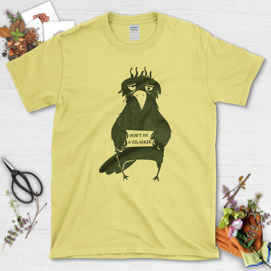 Don't Be A Grackle T-Shirt T-Shirts / S / Cornsilk Physical Item