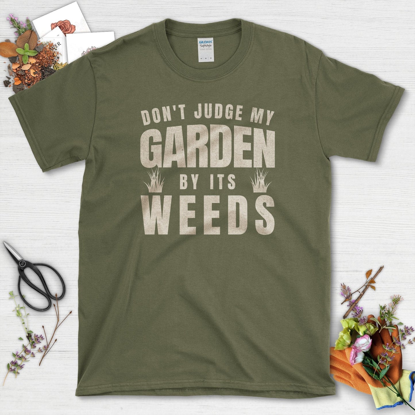 Don't Judge Garden By Weeds T-Shirt Military Green / S T-Shirt