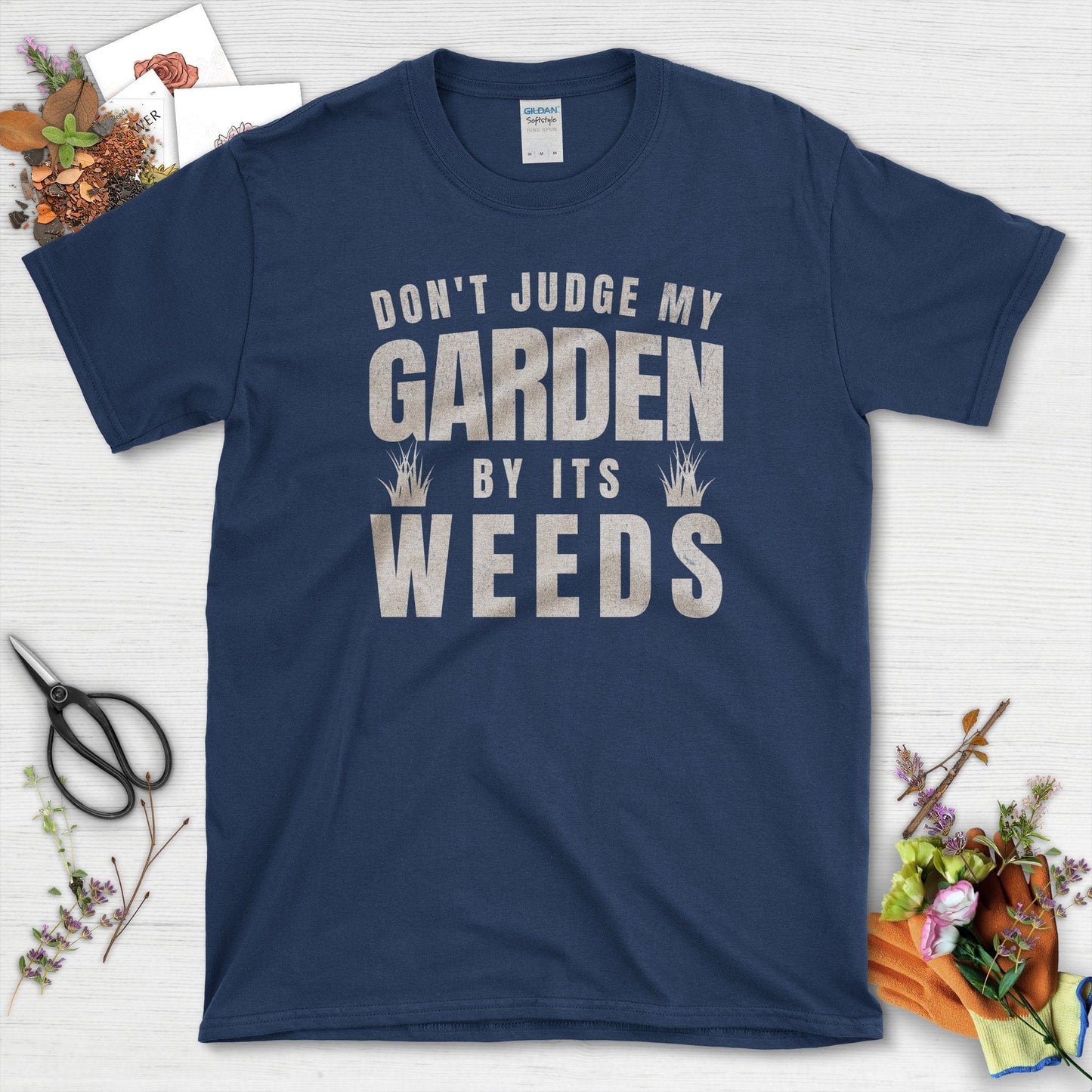 Don't Judge Garden By Weeds T-Shirt Navy / S T-Shirt