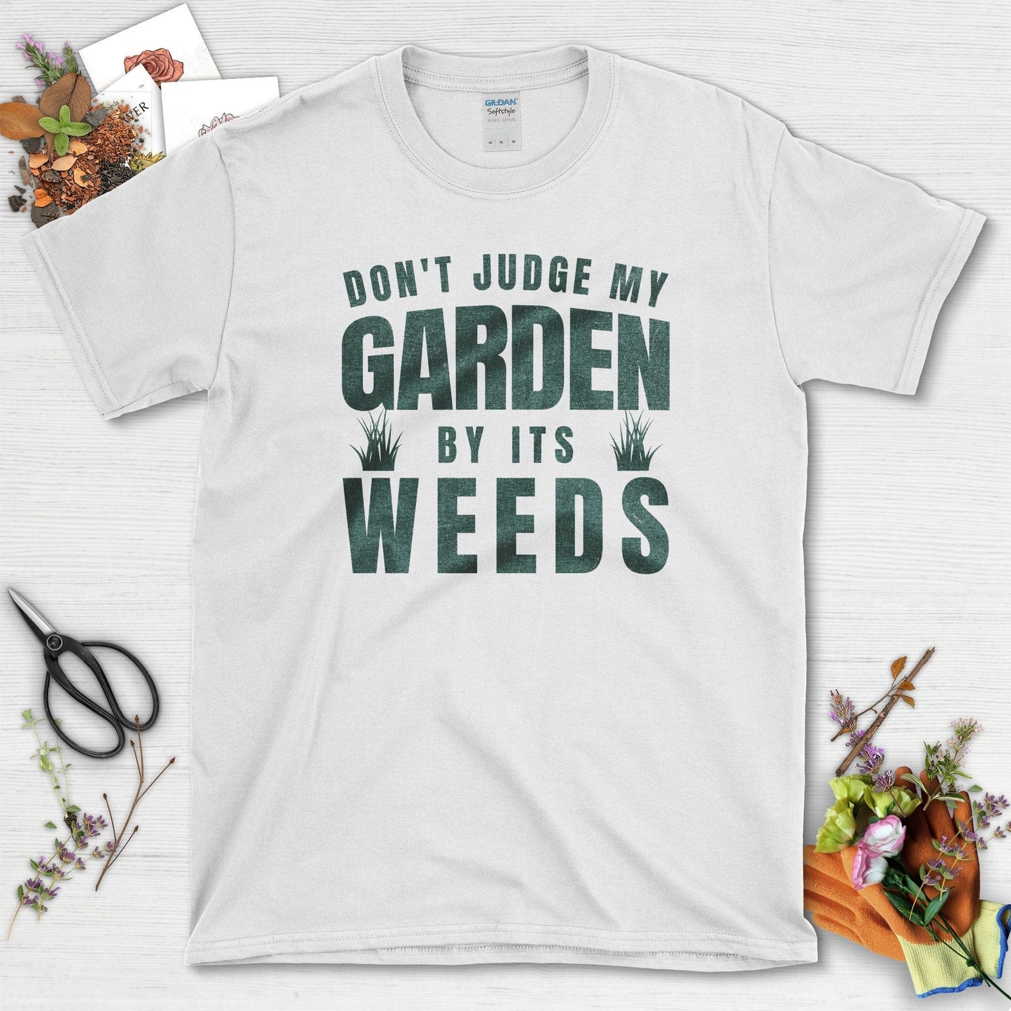 Don't Judge Garden By Weeds T-Shirt White / S T-Shirt