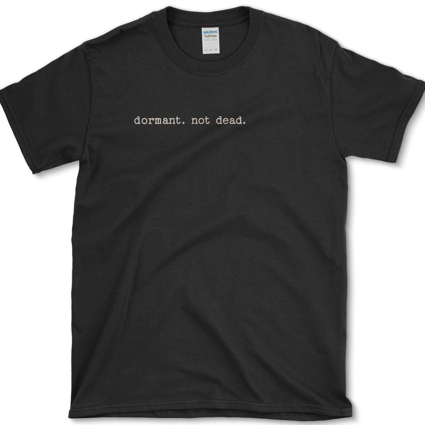 Dormant Not Dead T-Shirt Essential Tees / S / Black Physical Item