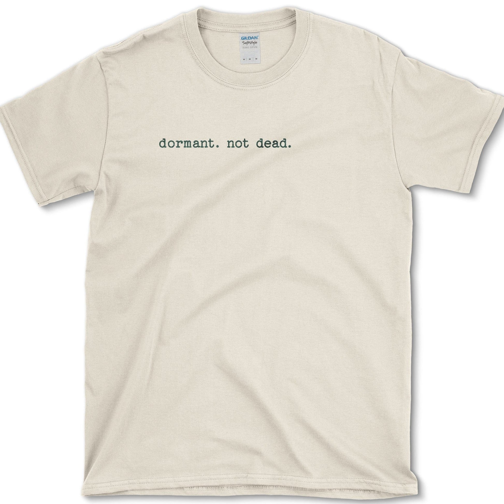 Dormant Not Dead T-Shirt Physical Item