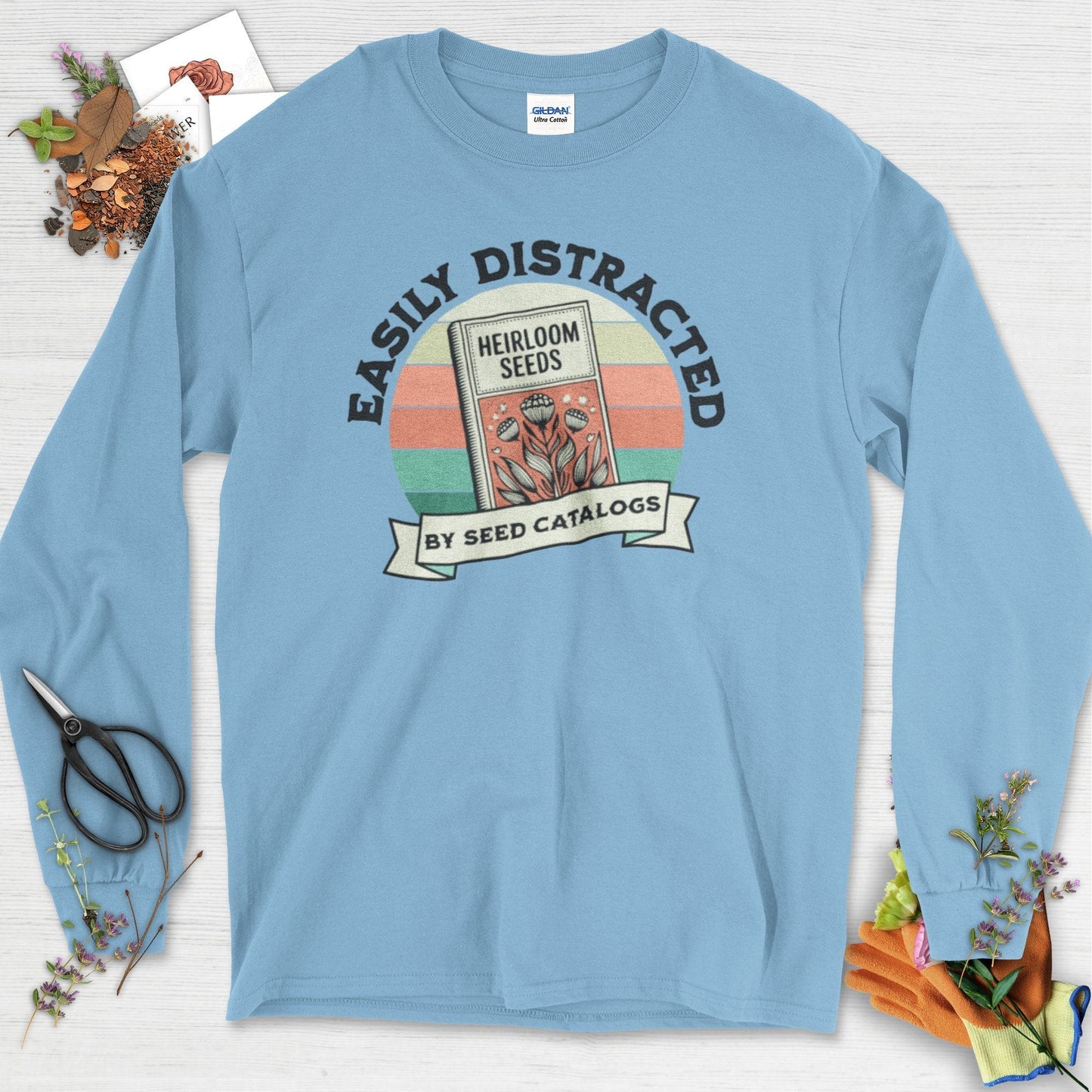 Easily Distracted By Seed Catalogs Long Sleeve Light Blue / S Physical Item