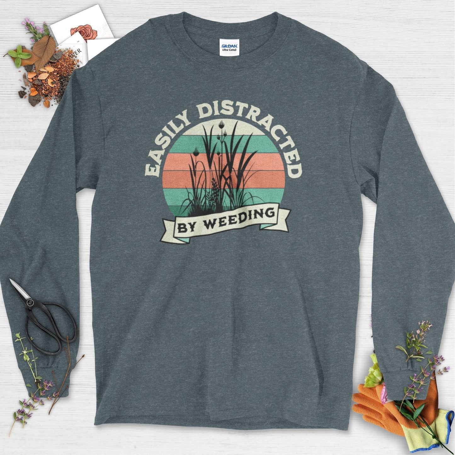 Easily Distracted By Weeding Long Sleeve Dark Heather / S Physical Item