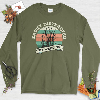 Easily Distracted By Weeding Long Sleeve Military Green / S Physical Item