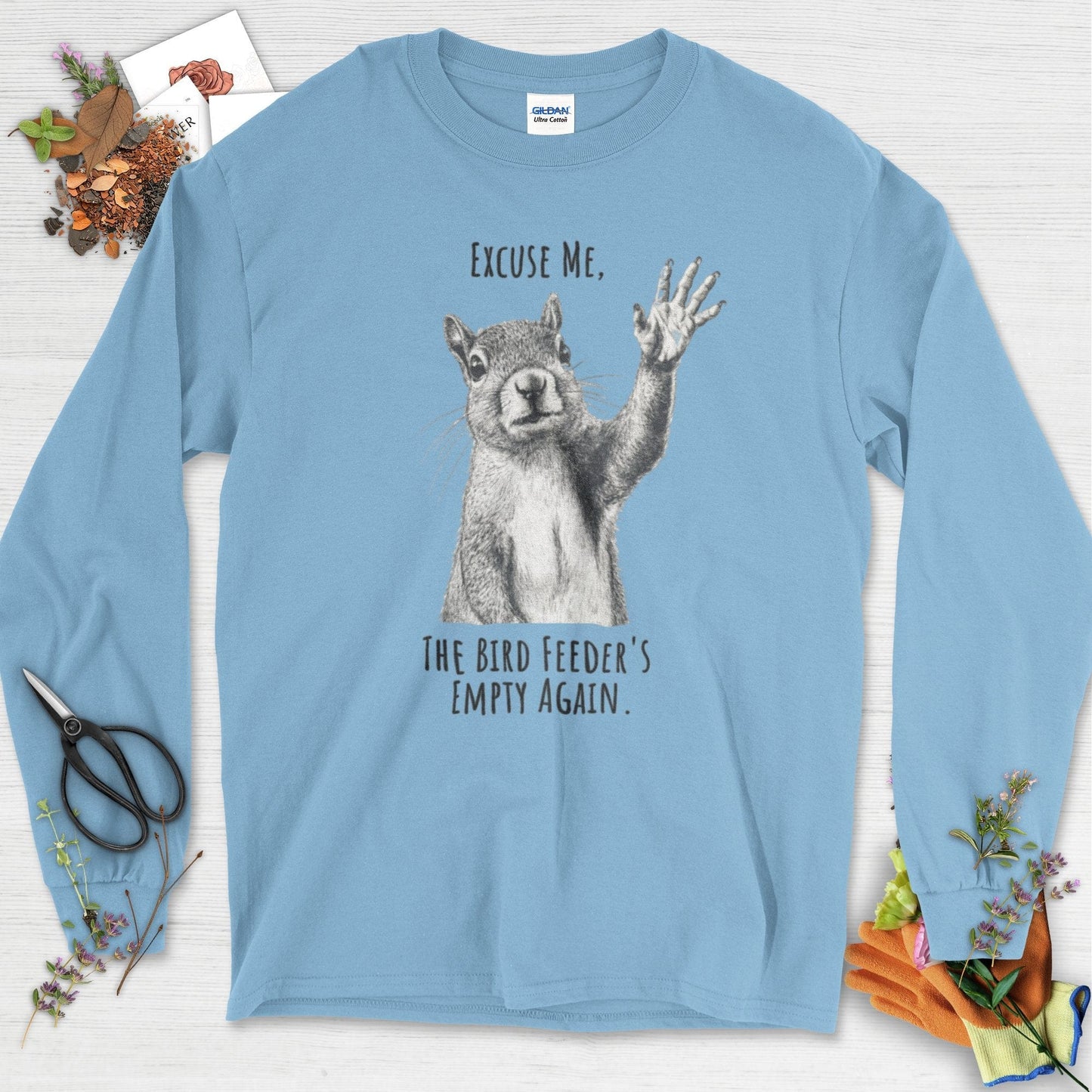 Excuse Me, Bird Feeder's Empty Long Sleeve Light Blue / S Physical Item