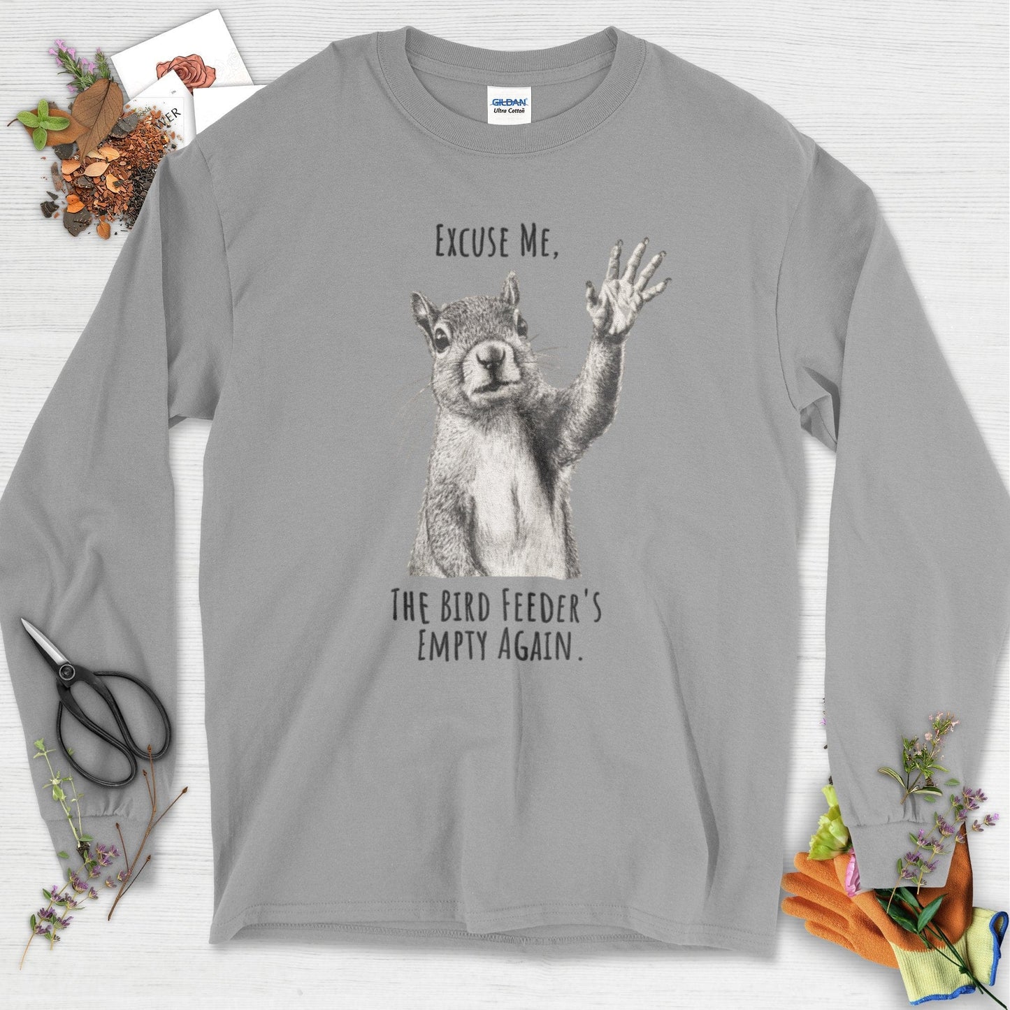 Excuse Me, Bird Feeder's Empty Long Sleeve Sport Grey / S Physical Item