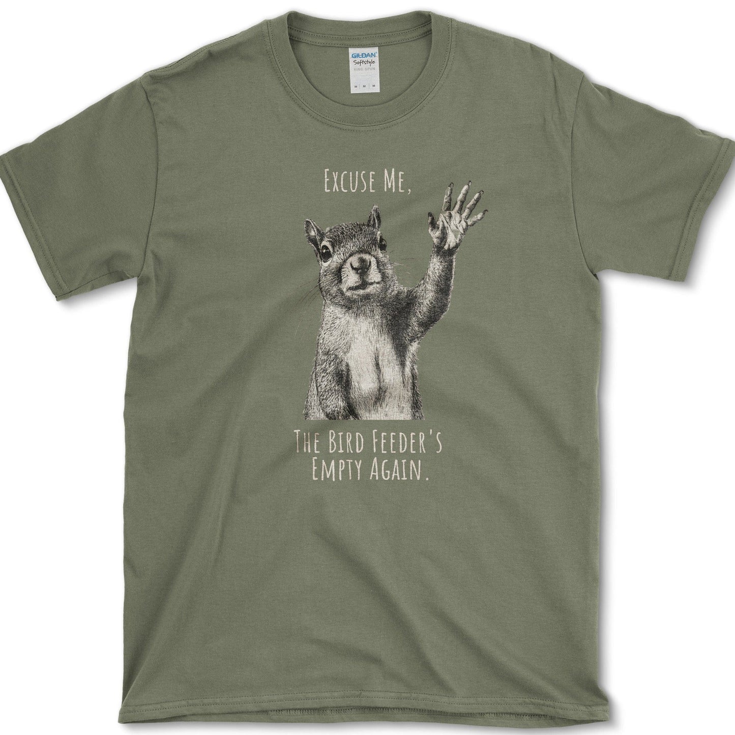 Excuse Me, Bird Feeder's Empty T-Shirt Military Green / S Essential Tees