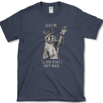 Excuse Me, Bird Feeder's Empty T-Shirt