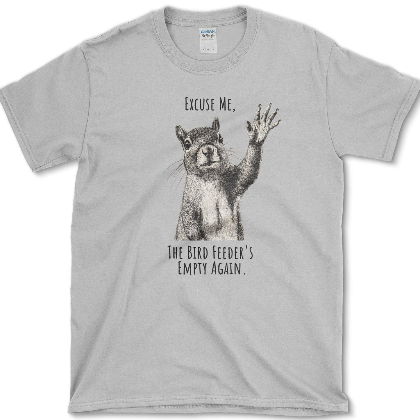 Excuse Me, Bird Feeder's Empty T-Shirt Sport Grey / S Essential Tees