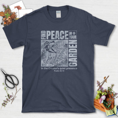 Find Peace in Your Garden T-Shirt