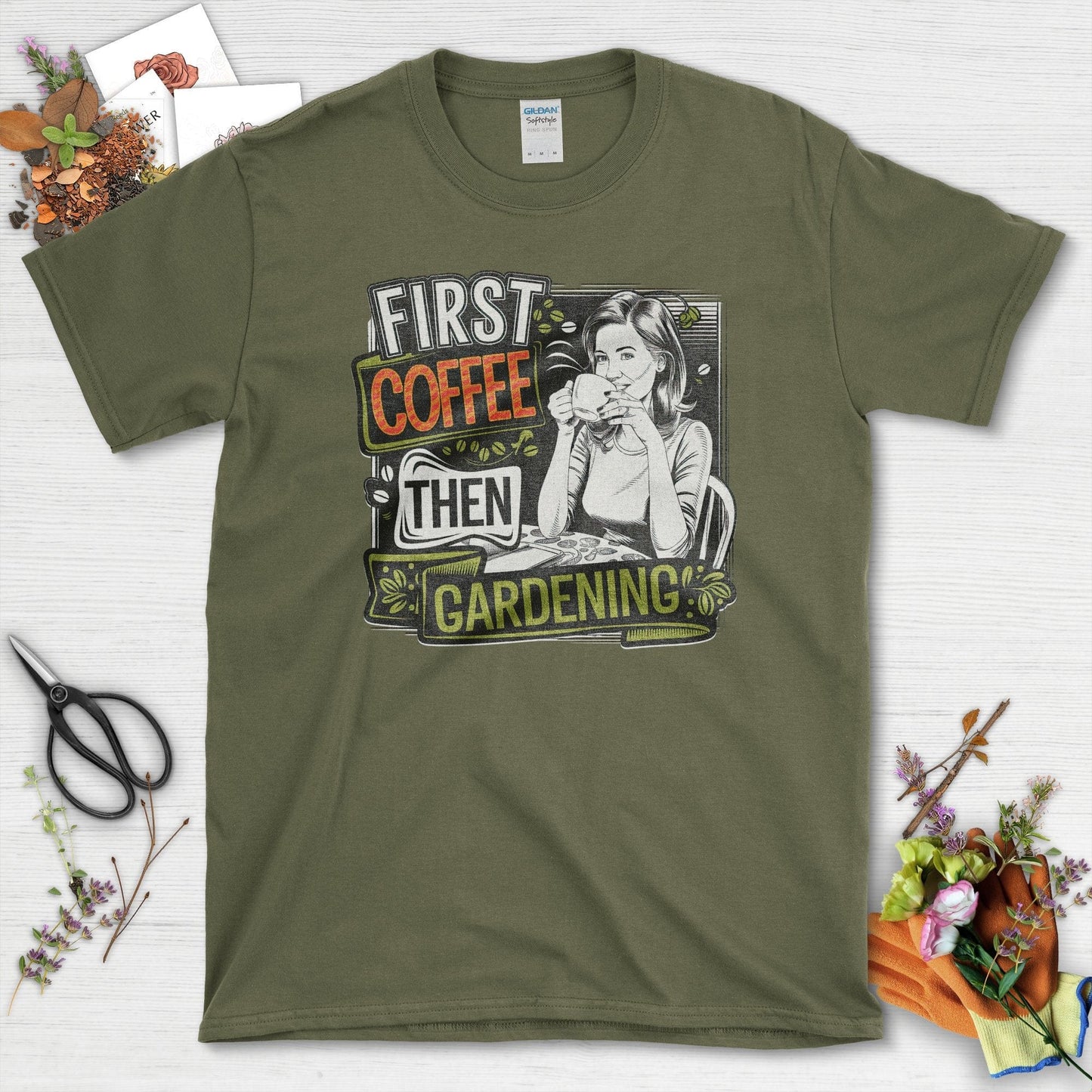 First Coffee Then Gardening T-Shirt Military Green / S T-Shirt