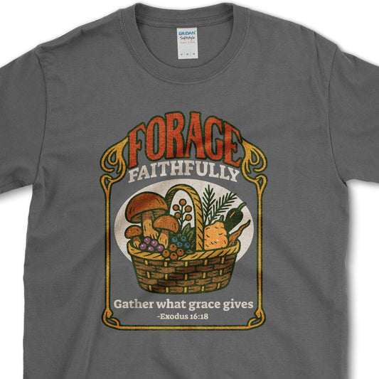 Forage Faithfully T-Shirt Dark Heather / S Physical Item
