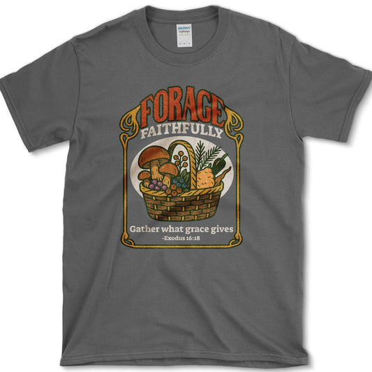 Forage Faithfully T-Shirt Physical Item