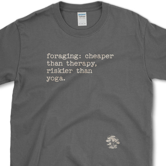 Foraging Cheaper Than Therapy T-Shirt Dark Heather / S Physical Item