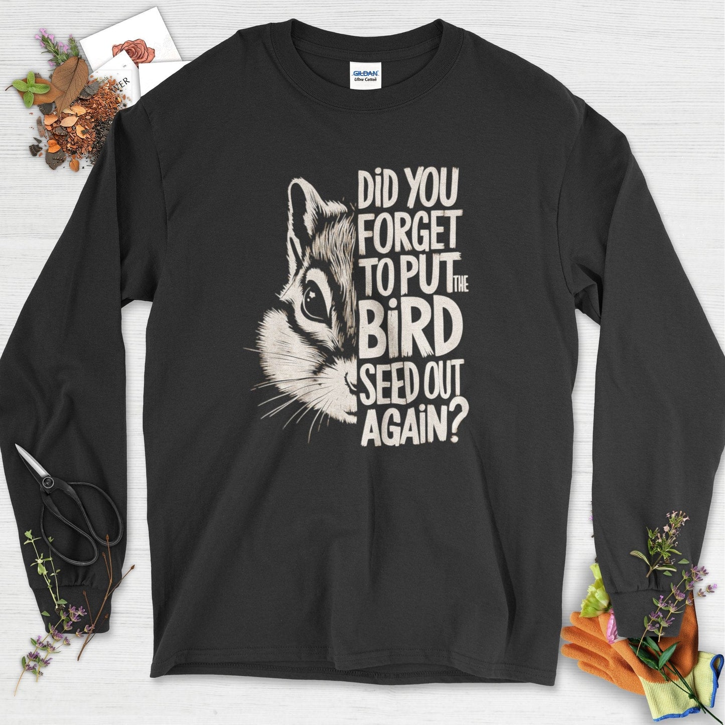 Forget The Bird Seed Long Sleeve Black / S T-Shirt
