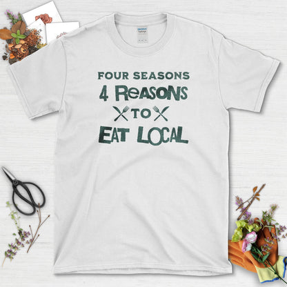 Four Reasons to Eat Local T-Shirt White / S T-Shirt