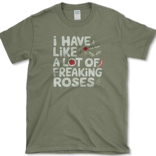 Freaking Roses T-Shirt Essential Tees / S / Military Green Physical Item