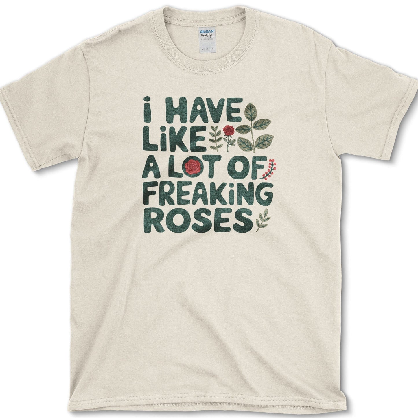 Freaking Roses T-Shirt Essential Tees / S / Natural Physical Item