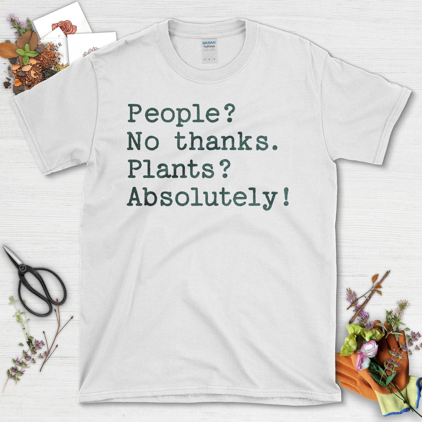 Funny Gardening Enthusiast Plants Absolutely T-Shirt White / S T-Shirt