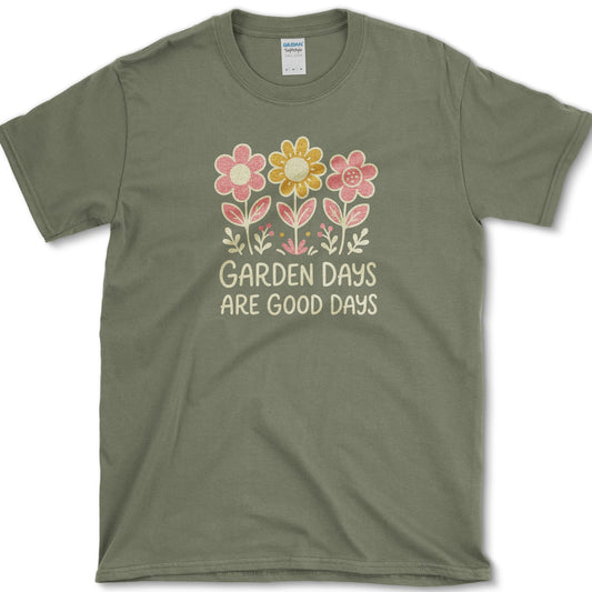 Garden Days Are Good Days T-Shirt S / Military Green Essential Tees