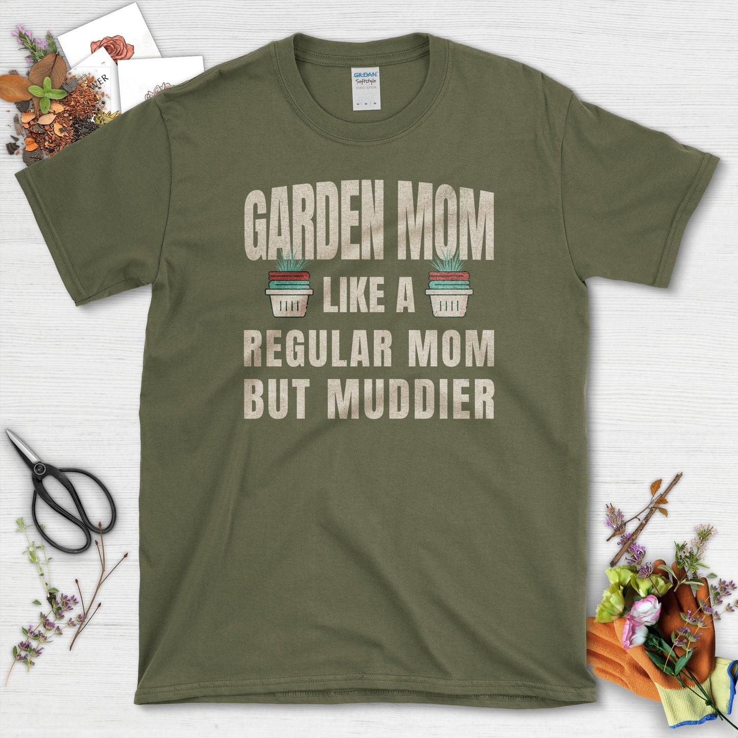 Garden Mom Muddy T-Shirt Military Green / S / T-Shirts Physical Item