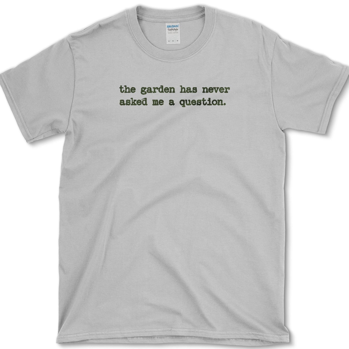 Garden Never Asks T-Shirt Sport Grey / S Essential Tees