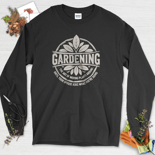 Gardening Art of Moving Plants Long Sleeve Black / S T-Shirt