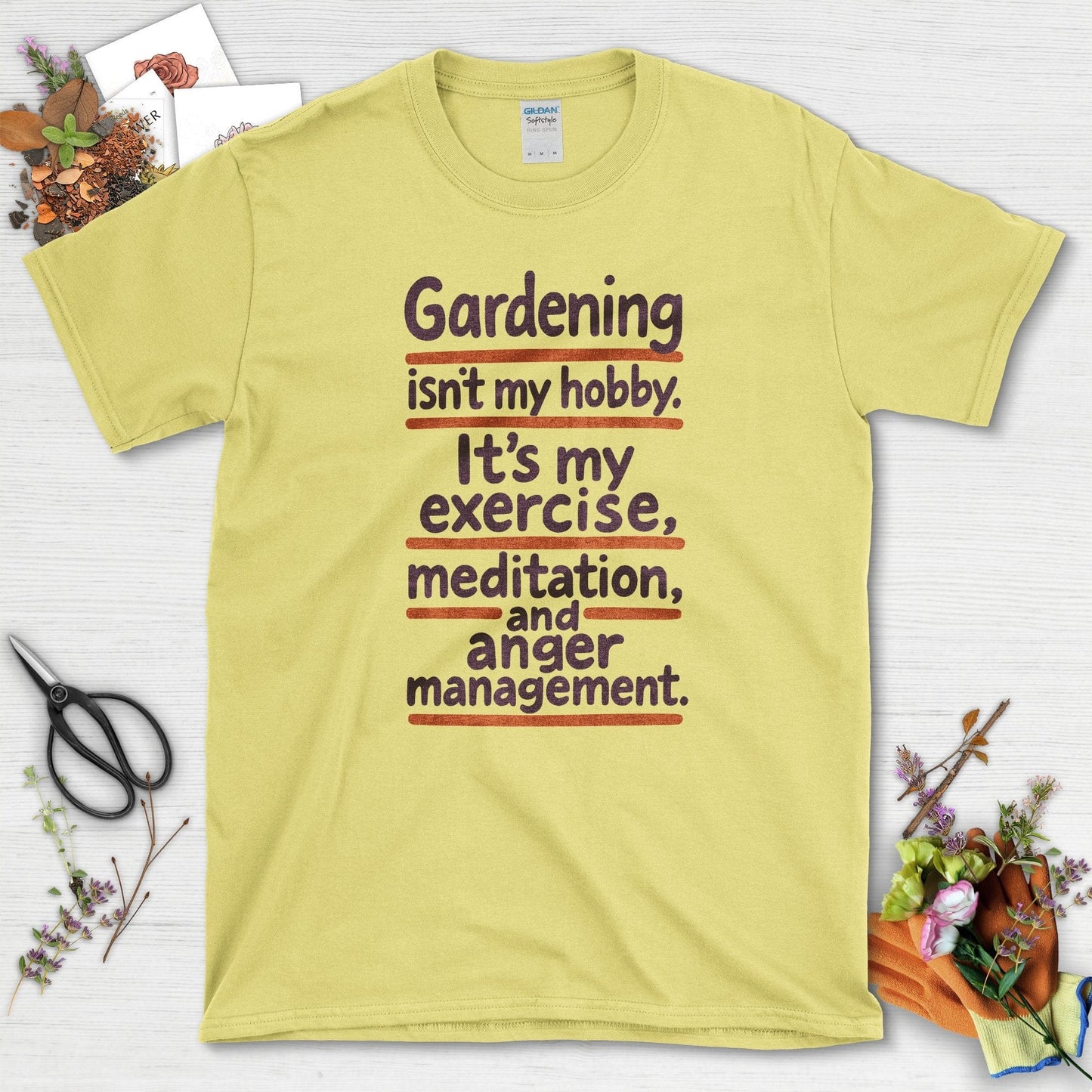 Gardening Isn't My Hobby T-Shirt Cornsilk / S Physical Item