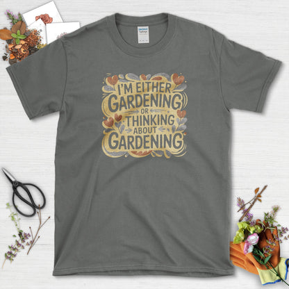 Gardening or Thinking About It T-Shirt Charcoal / S T-Shirt