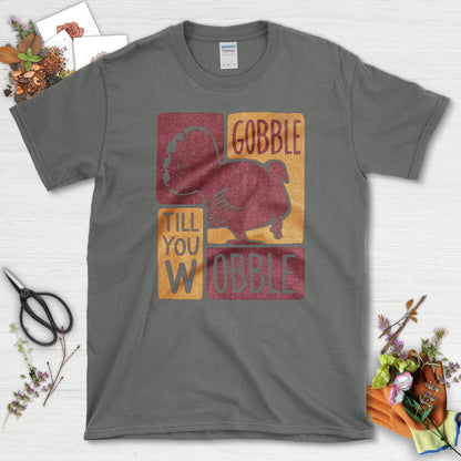 Gobble Till You Wobble T-Shirt T-Shirts / S / Charcoal Physical Item