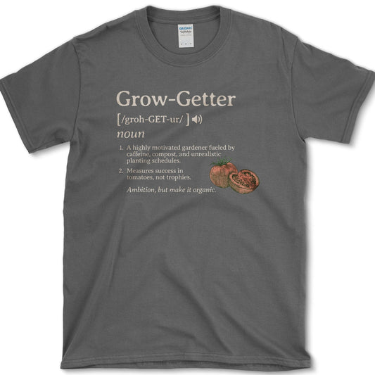 Grow-Getter T-Shirt Physical Item