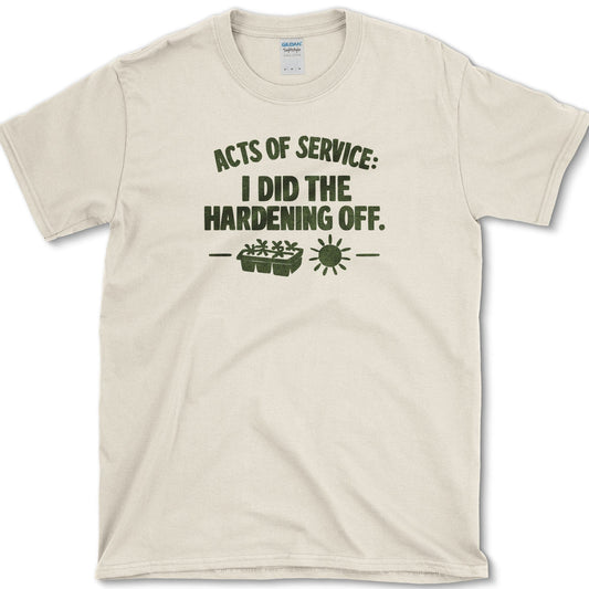 Hardening Off T-Shirt Essential Tees / S / Natural Physical Item