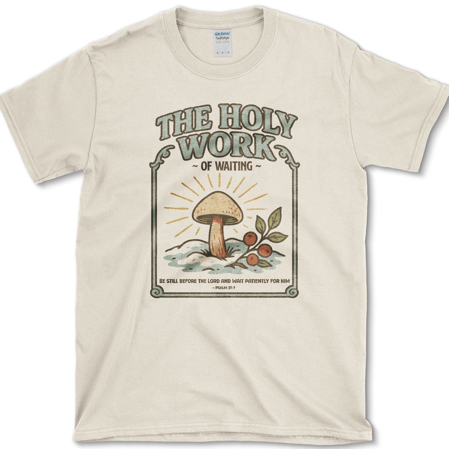 Holy Work of Waiting T-Shirt Essential Tees / S / Natural Physical Item